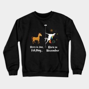 Funny Unicorns Are Born In November Birthday Crewneck Sweatshirt